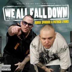 We All Fall Down Ft. Bubba Sparxxx