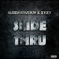 Slide Thru ft. Zy-Zy (Prod By. Paupa x ChillOutMarr)