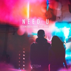 Juncoco & Nuki  - Need U (feat. 설)