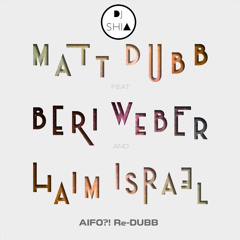 Aifo?! (Re-DUBB) ¯\_(ツ)_/¯ Matt Dubb, Beri Weber, Haim Israel