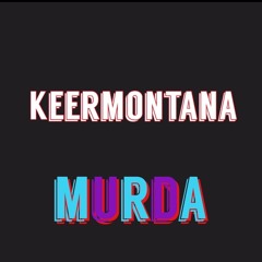 Keermontana - Murda (Prod.TylianMTB)