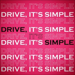 Drive, It's Simple