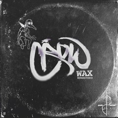 WaX ReMaster'd Showreel [Forthcoming: Push Waves 04.20.19]