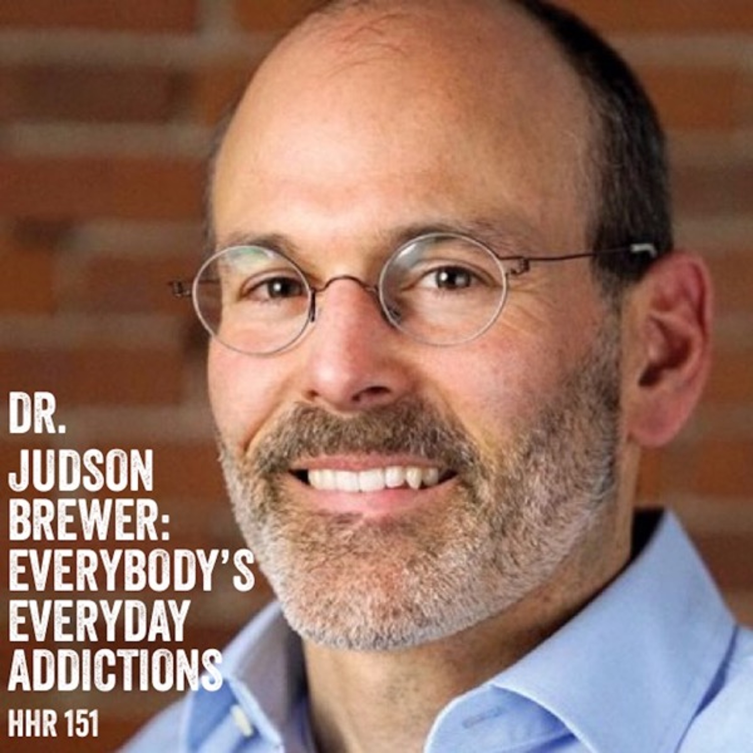 Dr. Judson Brewer: Everybody's Everyday Addictions