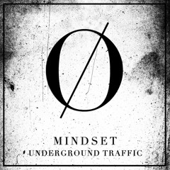 UNDERGROUND TRAFFIC | MINDSET