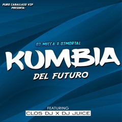 Cumbia Del Futuro - C-losDJ-DJJuice-DJMecca & DJMortal[2019]