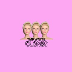 TMRWNITE - CLONES