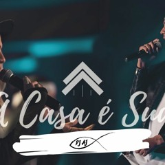 A Casa É Sua - Julliany Souza + Léo Brandão | Casa Worship (DJ AJ Remix)