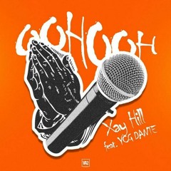 Xay Hill - Ooh Ooh ft. YCG Dante