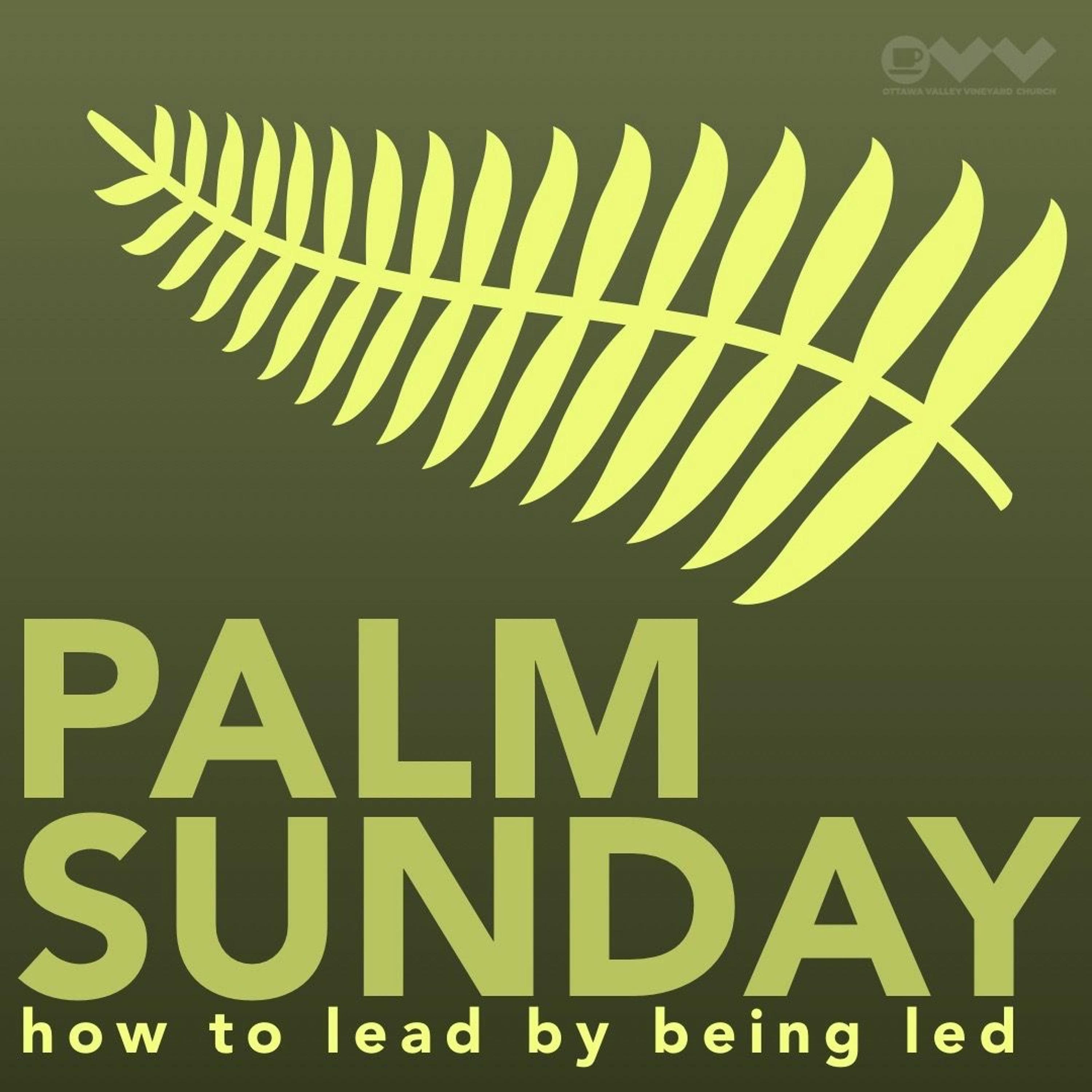 Palm Sunday - How to Lead by Being Led episode artwork