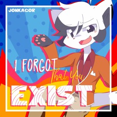 I Forgot That You Exist