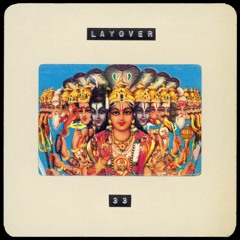 33 ✖ LAYOVER