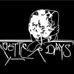 Better Days - Ampersands (Ft. Braxy, Abbey James, Powet)