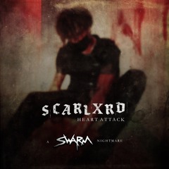 scarlxrd - Heart Attack (A SWARM Nightmare)