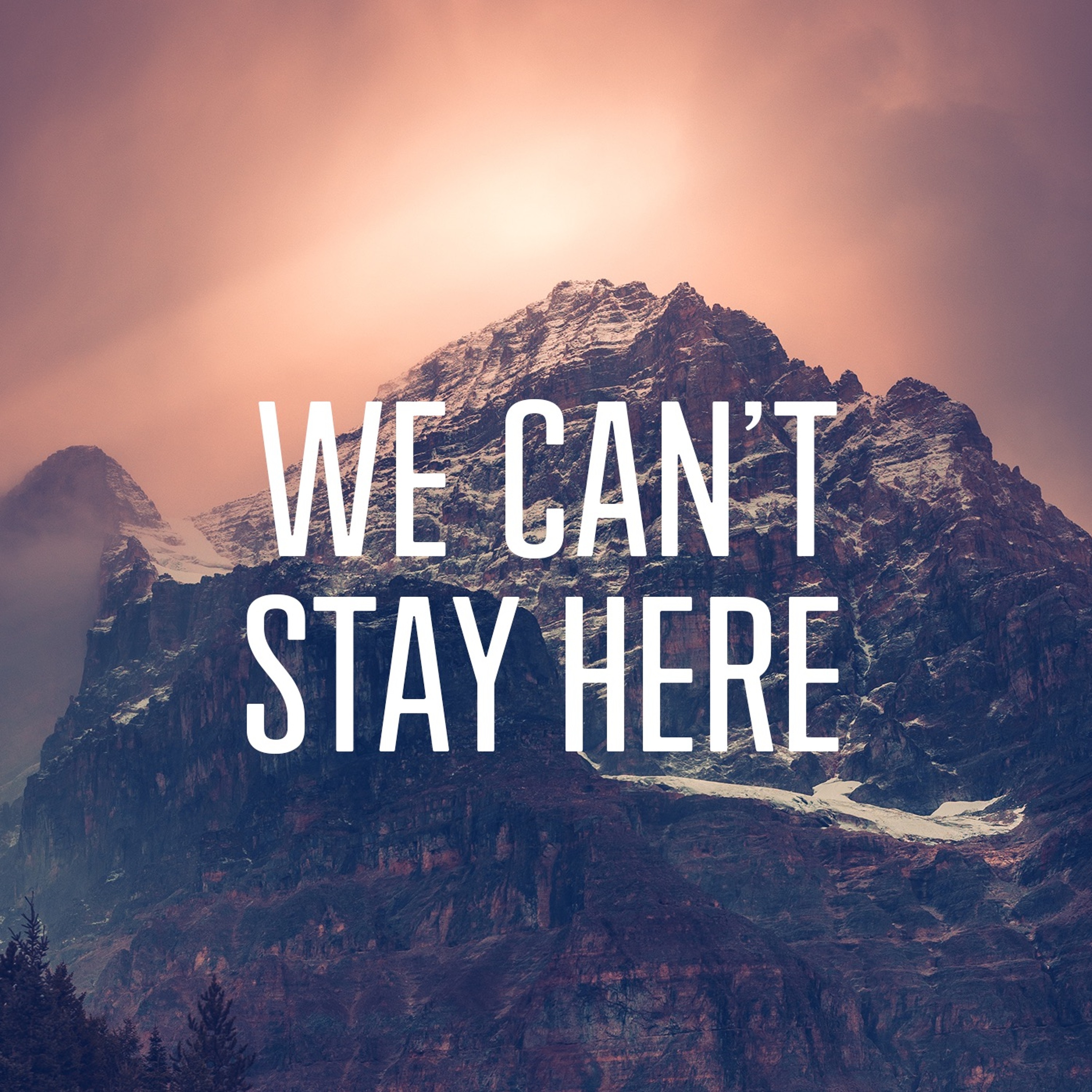 We Can't Stay Here Part 2 - The Burden