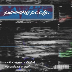RETRO & BOB LI ft. Phoebe Vail - SWIMMING POOLS