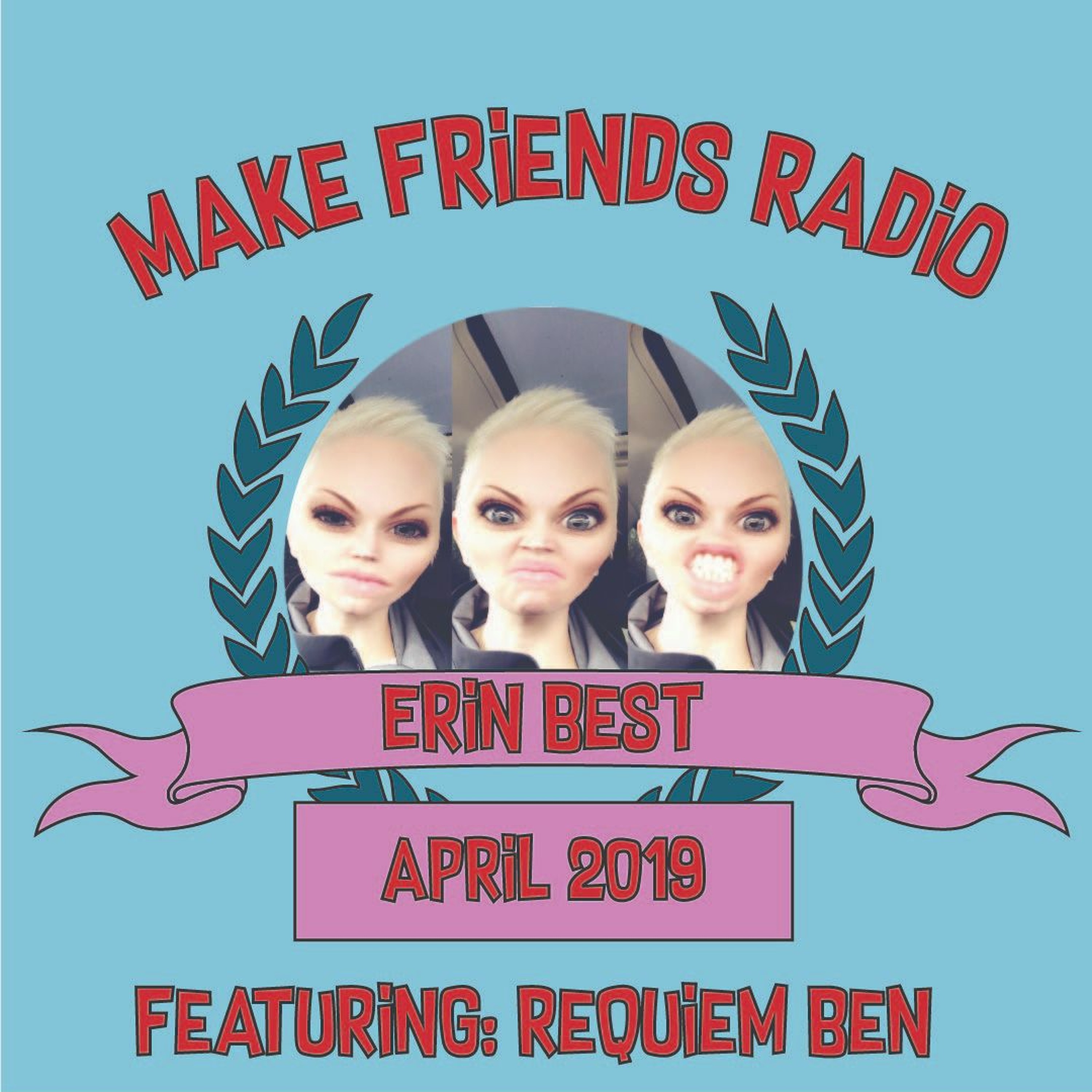 Make Friends Radio - Episode 14 Feat. Erin Best & Requiem Ben (April 2019) episode artwork