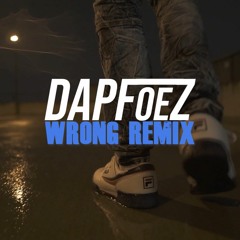 Luh Kel - Wrong l Dapfoez Remix l