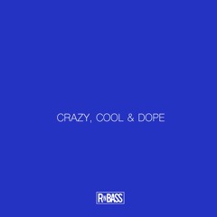 CRAZY, COOL & DOPE: RNBASS 4/16/19