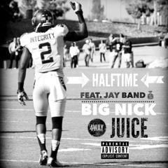 Halftime (Feat. Jay Bandz, 4Way Juice & Big Nick)