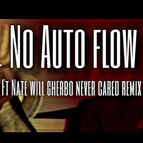 No Auto flow (never cared remix)