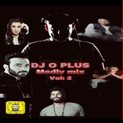 DJ O PLUS MEDLY MIX VOL 2 - 2019