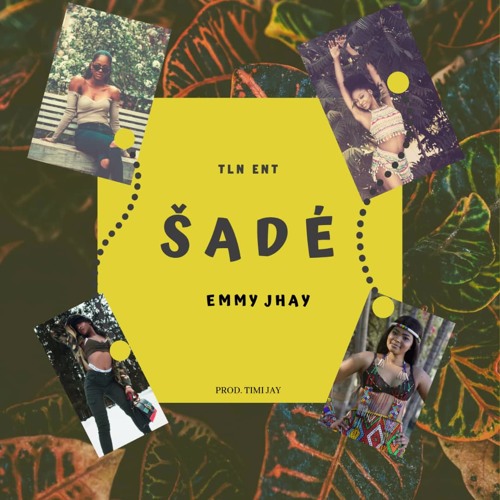 Emmy Jhay - Sade (Prod. Timi Jay)