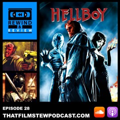 Rewind & Review Ep 28 - Hellboy (2004)
