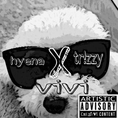 Hyena x Tr!zzy - vivi