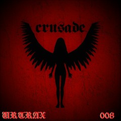 Crusade Podcast 008 | U.R.TRAX