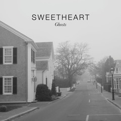 Sweetheart - Ghosts