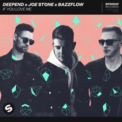 Deepend x Joe Stone x BAZZFLOW - If You Love Me [OUT NOW]