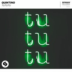 Quintino - TUTUTU [OUT NOW]