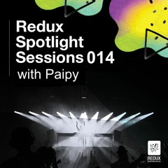 Redux Spotlight Sessions 014 ( Paipy Guest Mix)