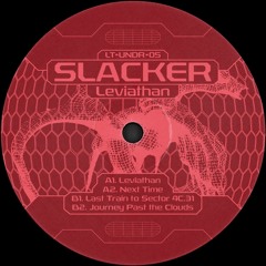 LT-UNDR-05 // Slacker - Leviathan