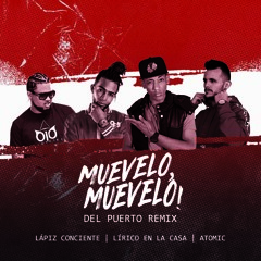 Muevelo, Muevelo (DEL PUERTO DJ) - Atomic, Lirico En La Casa Ft Lapiz Conciente