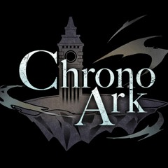 [ChronoArk] Final March of Broken Toys