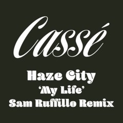 PREMIERE: Haze City - My Life (Sam Ruffillo Remix)