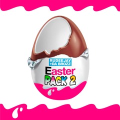 Rudeejay & Da Brozz Easter Pack 2 (SUPPORTED BY TIËSTO & TUJAMO)