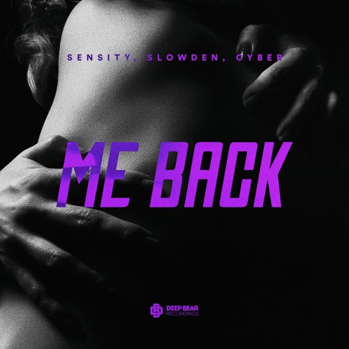 Sensity, Slowden, Cyber - Me Back [Free Download]