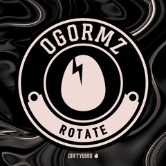 OGORMZ - Rotate (Original Mix) [DIRTYBIRD]