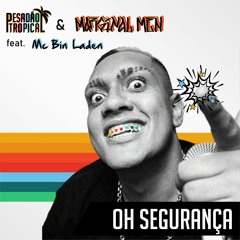MC Bin Laden - Oh Segurança (Pesadão Tropical & Marginal Men Remix)