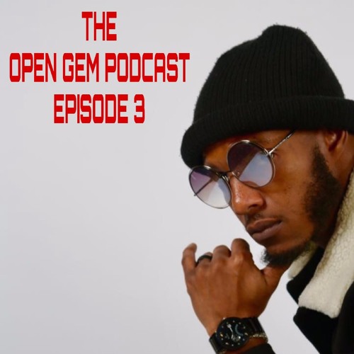 The Open GEM Podcast Ep.3 (ft. P The Prophet)