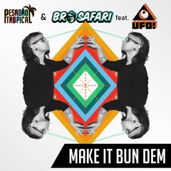 Skrillex - Make It Bun Dem (Pesadão Tropical Remix x Bro Safari & UFO! Remix)