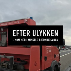 Efter ulykken – Kom med i Mikkels bjergningsvogn
