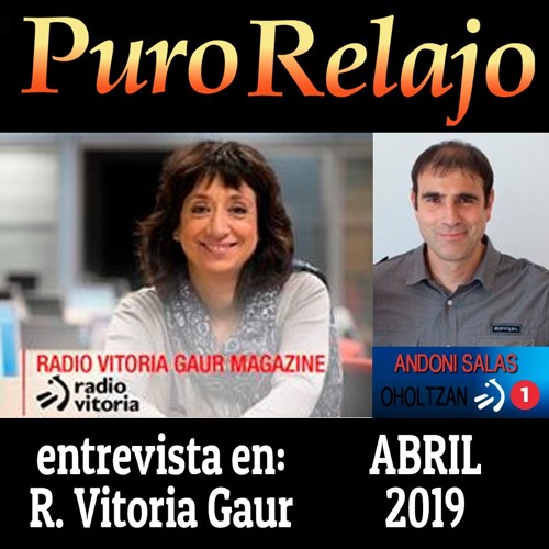 Stream 2019-Abril: "Radio Vitoria Gaur" entrevista a Andoni Salas, director del programa "Oholtzan" de Etb1 by Relajo | Listen online for free on SoundCloud