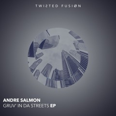 TF067 - Andre Salmon - Gruv' In Da' Streets EP ( Out Now )