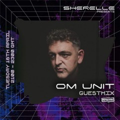 SHERELLE PRESENTS: OM UNIT