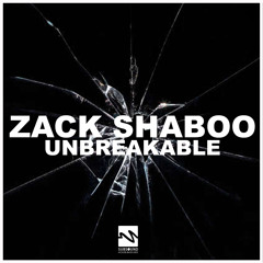 Zack Shaboo - Unbreakable