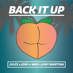 JULES x Josh x wav x Juny Martina - Back It Up [FREE DOWNLOAD]